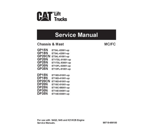 Caterpillar GP15N, GP18N, GP20CN, GP20N, GP25N, GP30N, GP35N, DP15N, DP18N, DP20CN, DP20N, DP25N, DP30N and DP35N Forklift Truck set of Service Manuals Caterpillar GP15N, GP18N, GP20CN, GP20N, GP25N, GP30N, GP35N, DP15N, DP18N, DP20CN, DP20N, DP25N, DP30N and DP35N Forklift Truck set of Service Manuals