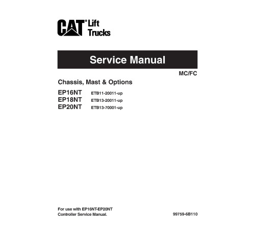 Caterpillar EP16NT, EP18NT and EP20NT Electric Forklift Truck Service Manual Caterpillar EP16NT, EP18NT and EP20NT Electric Forklift Truck Service Manual