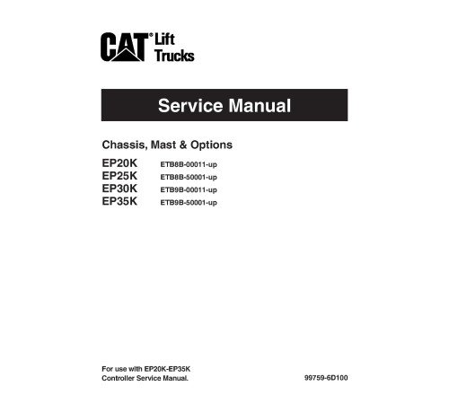 Caterpillar EP20K, EP25K, EP30K and EP35K Electric Forklift Truck Service Manual Caterpillar EP20K, EP25K, EP30K and EP35K Electric Forklift Truck Service Manual