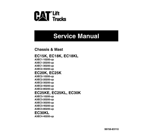 Caterpillar EC15K, EC18K, EC18K L, EC20K, EC25K, EC25KE, EC25KL, EC30K and EC30KL Electric Forklift Truck Service Manual Caterpillar EC15K, EC18K, EC18K L, EC20K, EC25K, EC25KE, EC25KL, EC30K and EC30KL Electric Forklift Truck Service Manual