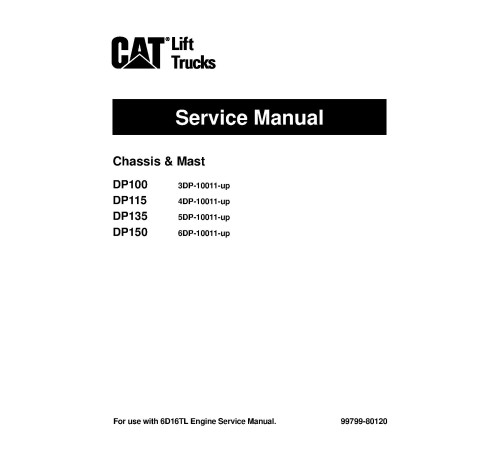 Caterpillar DP100, DP115, DP135 and DP150 Forklift Truck set of Service Manuals Caterpillar DP100, DP115, DP135 and DP150 Forklift Truck set of Service Manuals
