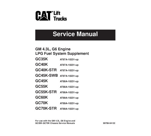 Caterpillar GC35K, GC40K(STR), GC45K(STR), GC45K, GC55K(STR), GC60K, and GC70K(STR) Forklift Truck set of Service Manuals Caterpillar GC35K, GC40K(STR), GC45K(STR), GC45K, GC55K(STR), GC60K, and GC70K(STR) Forklift Truck set of Service Manuals