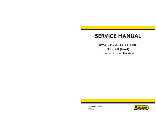 New Holland B110C, B95C and B95CTC Tier 4B Final Backhoe Loaders Service Manual (47830959) New Holland B110C, B95C and B95CTC Tier 4B Final Backhoe Loaders Service Manual (47830959)
