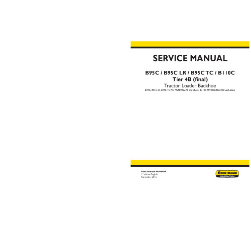 New Holland B110C, B95C, B95C LR and B95C TC (PIN. from NGHH02222) Tier 4B Final Backhoe Loaders Service Manual (48038049) New Holland B110C, B95C, B95C LR and B95C TC (PIN. from NGHH02222) Tier 4B Final Backhoe Loaders Service Manual (48038049)