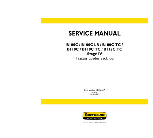 New Holland B100C, B100C LR, B100C TC, B110C, B110C TC and B115C TC Backhoe Loaders Service Manual (48126557) New Holland B100C, B100C LR, B100C TC, B110C, B110C TC and B115C TC Backhoe Loaders Service Manual (48126557)